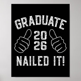 Funny Cl Of 2026 Nailed It Graduation For Him Her Poster