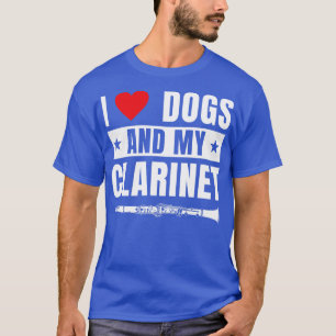 Funny Clarinet Clarinetist I Love Dogs T-Shirt