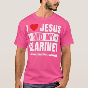 Funny Clarinet Player Clarinetist I Love Jesus T-Shirt