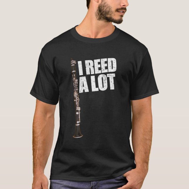 Funny Clarinet Pun I Reed Read A Lot Clarinet Play T-Shirt (Front)