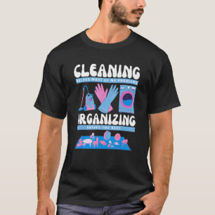Funny Cleaning And Organising Retro Humour T-Shirt