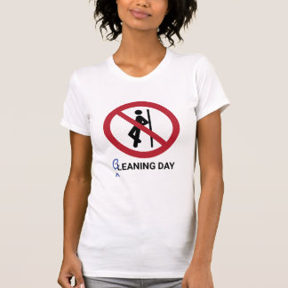 Funny Cleaning Day No Leaning Prohibition Symbol T-Shirt