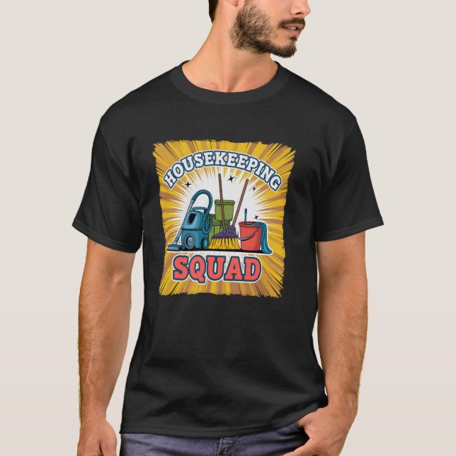 Funny Cleaning HOUSEKEEPING SQUAD Dusting Clean Mo T-Shirt (Front)
