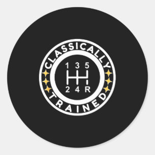 Funny Clically Trained Manual Car Driving Humor Classic Round Sticker
