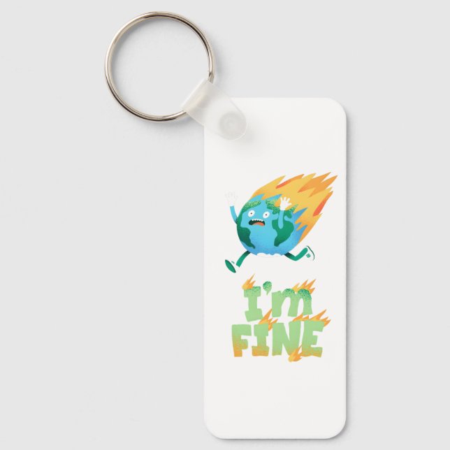 Funny Climate Change Earth “I’m Fine” Design Key Ring (Front)
