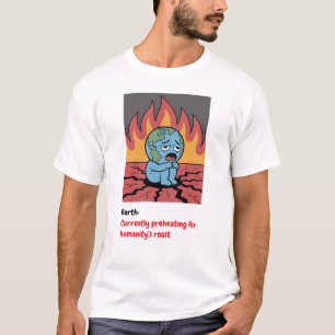 Funny Climate Change Quote – Earth Preheating T-Shirt