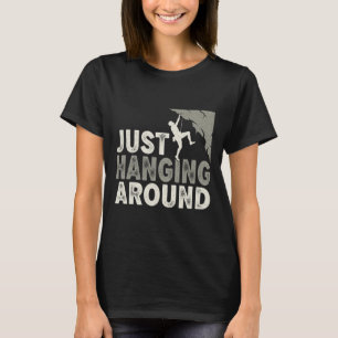 Funny Climb Bouldering Mountain Climbing T-Shirt