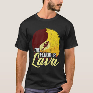 Funny Climber Rock Climbing Bouldering The Floor I T-Shirt
