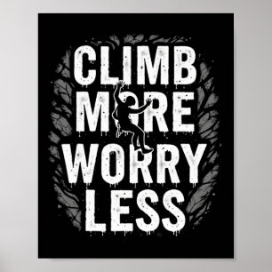 Funny Climbing Quote Gift Climb _2 Poster