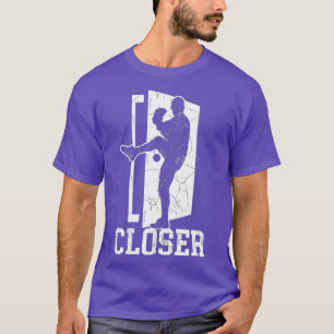 Funny Closer Slam the Door Baseball Pitching Pitch T-Shirt