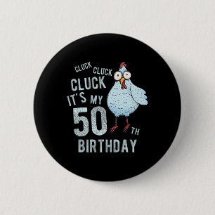 Funny Cluck Its My 50th Birthday Farm Chicken Birt 6 Cm Round Badge