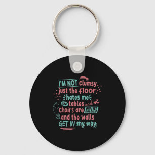 Funny Clumsy Sarcasm Quotes Apparel I'm Not Clumsy Key Ring