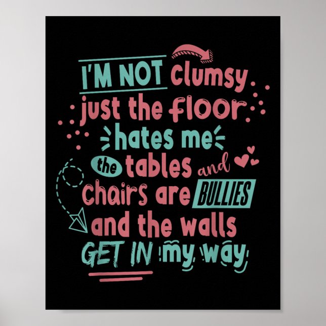 Funny Clumsy Sarcasm Quotes Apparel I'm Not Clumsy Poster (Front)