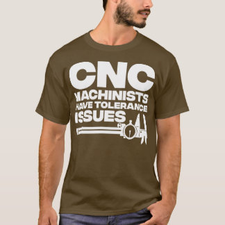Funny CNC Operator Design For Men Dad Machine T-Shirt
