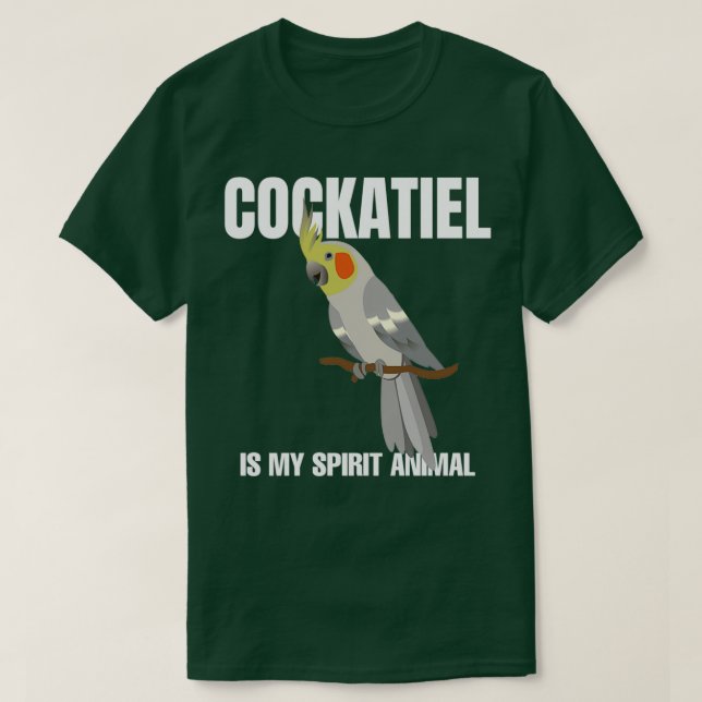 Funny Cockatiel is my Spirit Animal Cockatail Parr T-Shirt (Design Front)