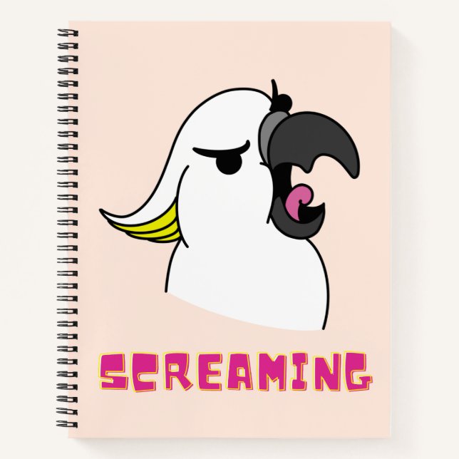 Funny Cockatoo Screaming With Pink Text Notebook (Front)