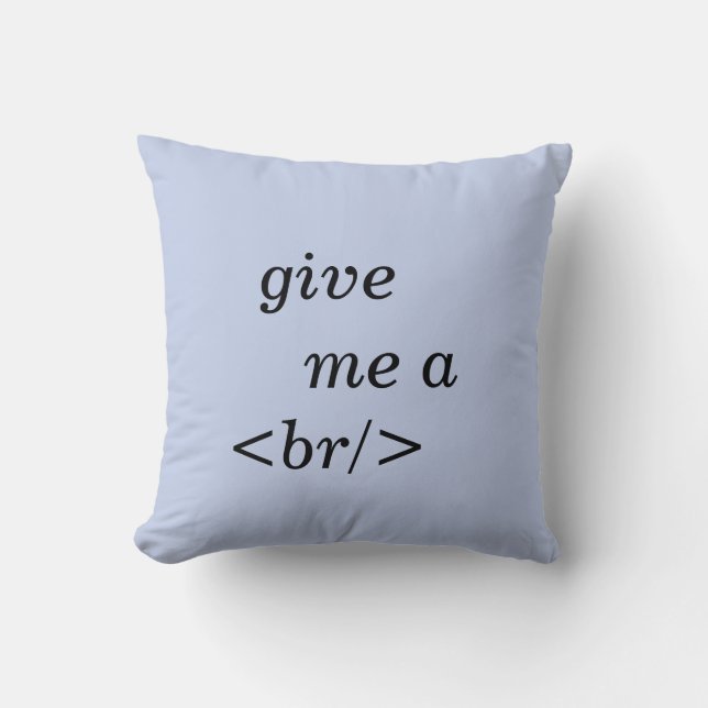 Funny Code Give Me A <br/> Perfect for Developers  Cushion (Front)