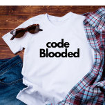 Funny Coder Computer Programmer T-Shirt<br><div class="desc">This is the perfect funny T shirt for anyone who loves Computer Programming and coding. It features the text code blooded.  A fun t shirt for your favourite geek programmer.</div>