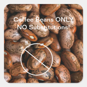 Funny Coffee Beans Only Not Pinto Beans Square Sticker