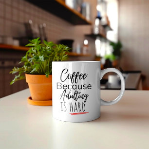 Funny Coffee Because Adulting is Hard Mug