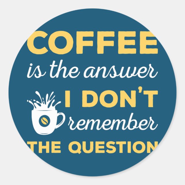 Funny Coffee Caffeine Coffee Drinker Joke  Classic Round Sticker (Front)