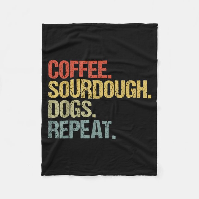 Funny Coffee Dogs Sourdough Bread Baking Sourdough Fleece Blanket (Front)
