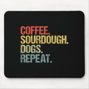 Funny Coffee Dogs Sourdough Bread Baking Sourdough Mouse Pad