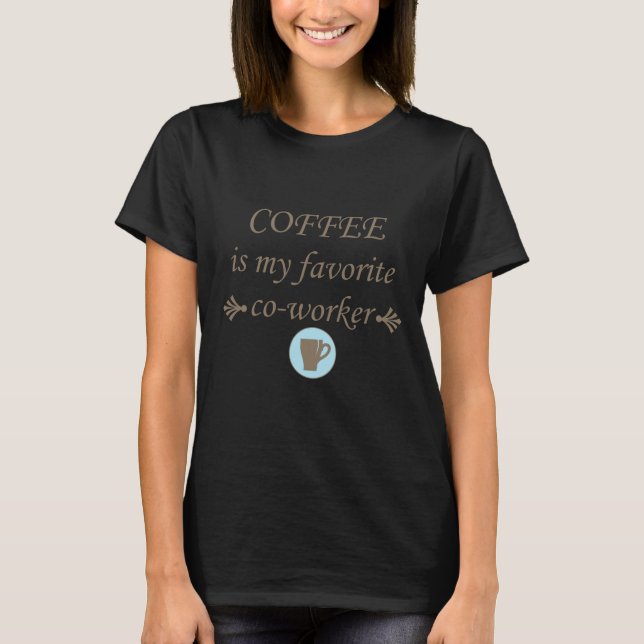 Funny coffee drinker quotes T-Shirt (Front)