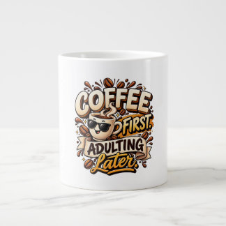 Funny Coffee First Adulting Later Mug
