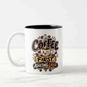 Funny Coffee First Adulting Later Two-Tone Coffee Mug