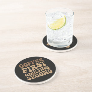 Funny Coffee First, Adulting Quote Coaster
