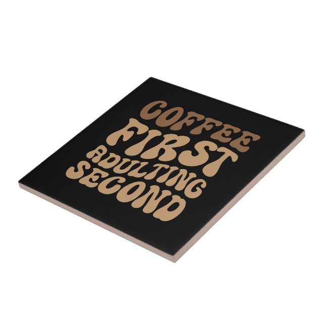 Funny Coffee First, Adulting Quote Tile (Side)