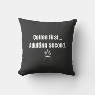 Funny Coffee First Adulting Second Minimalist Cushion