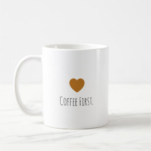 Funny Coffee First. Modern Typography Mug