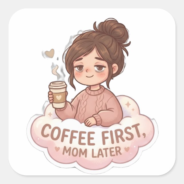 Funny Coffee First Mum Relatable Mum Life Sticker  (Front)