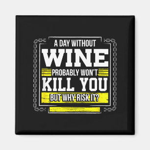 Funny Coffee Gift - Day Without Coffee Wine Kill Y Magnet
