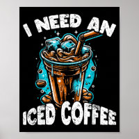 Funny Coffee Gift - I Need An Iced Coffee - Quotes