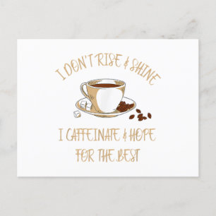 Funny Coffee - I Don't Rise And Shine I Caffeinate Holiday Postcard