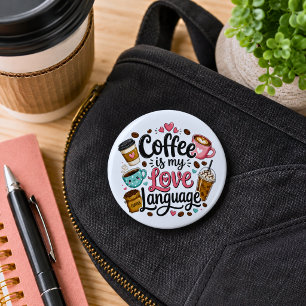 Funny Coffee is My Love Language  6 Cm Round Badge
