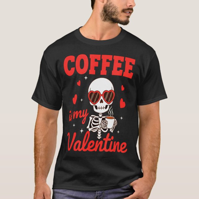 Funny Coffee Is My Valentine Caffeine Lover Retro  T-Shirt (Front)
