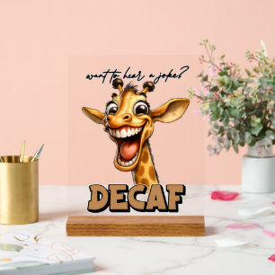 Funny coffee joke decaf giraffe word art  acrylic sign