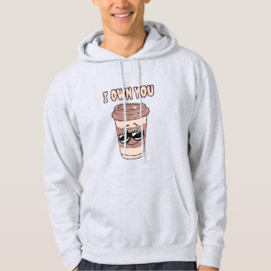 Funny coffee lover I own you Hoodie