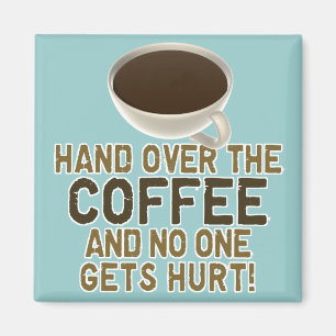 Funny Coffee Lover Magnet