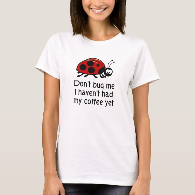 Funny Coffee Lover T-shirt (Front)