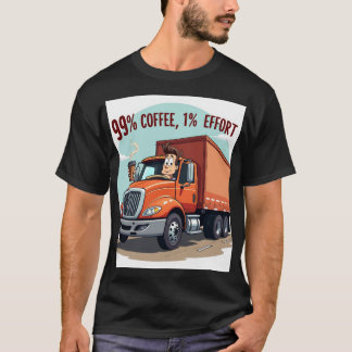 Funny Coffee Lover T-Shirt: 99% Coffee 1% Effort  T-Shirt