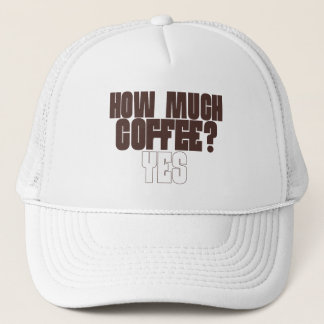 Funny Coffee Lover T-Shirt – “How Much Coffee? Yes Trucker Hat