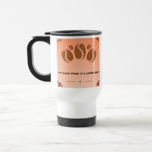 Funny Coffee Lover Travel Mug