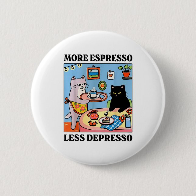 Funny Coffee Lover With Cute Cat More Espresso Les 6 Cm Round Badge (Front)