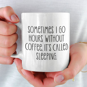 Funny Coffee Lovers Sarcastic Typography Quote Mug
