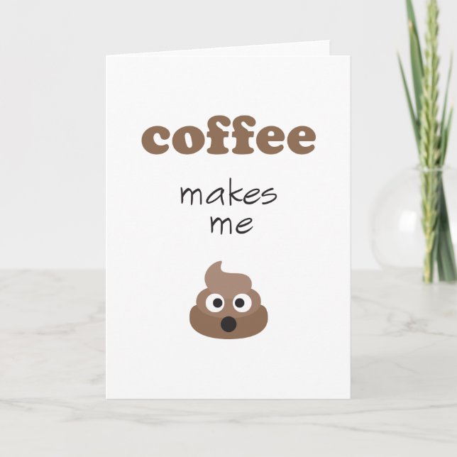 Funny coffee makes me poop emoji phrase card (Front)